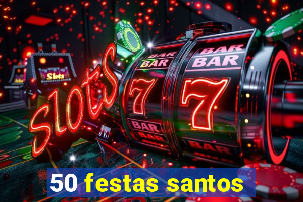 50 festas santos - sp